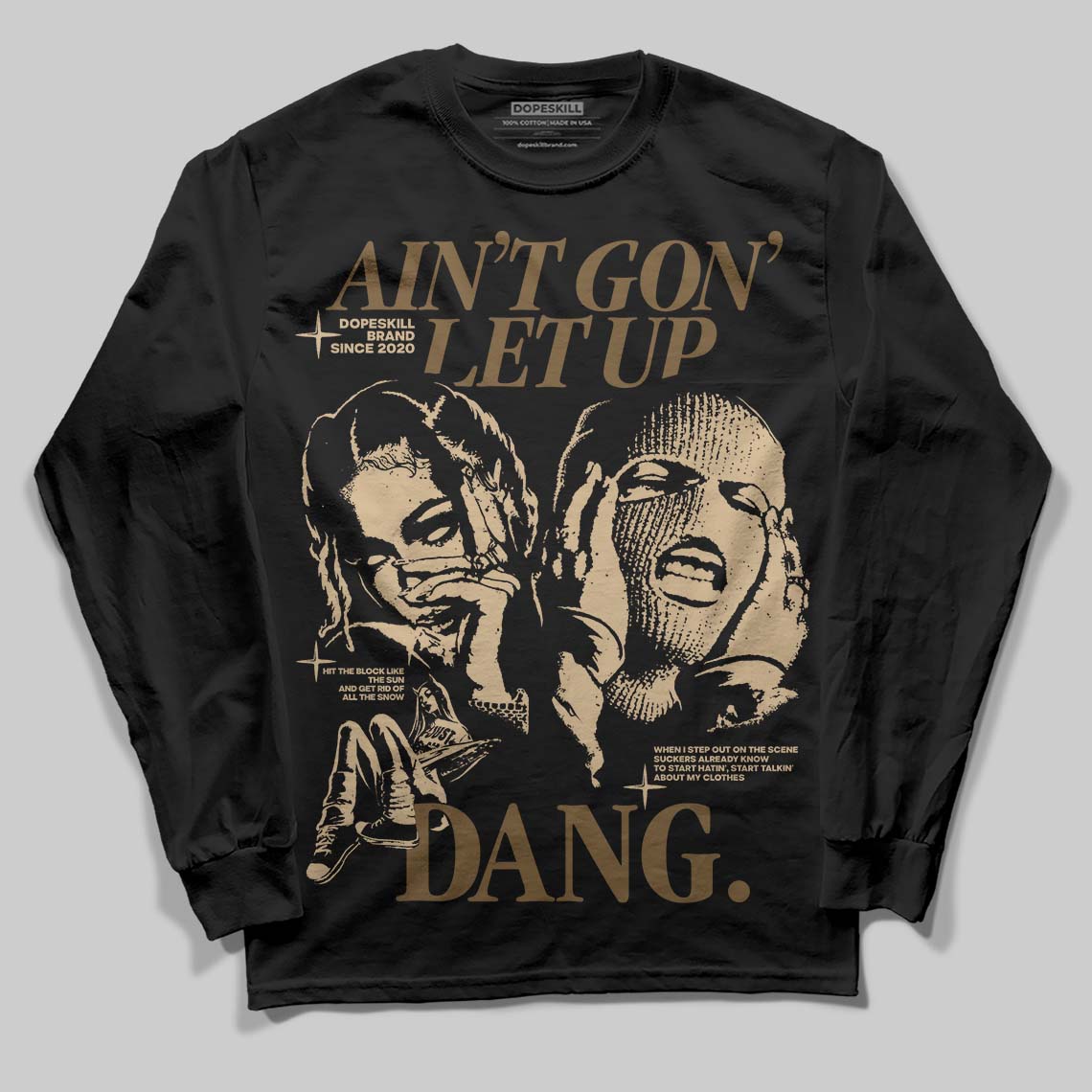 TAN Collection DopeSkill Long Sleeve T-Shirt Ain't Gon' Let Up Graphic