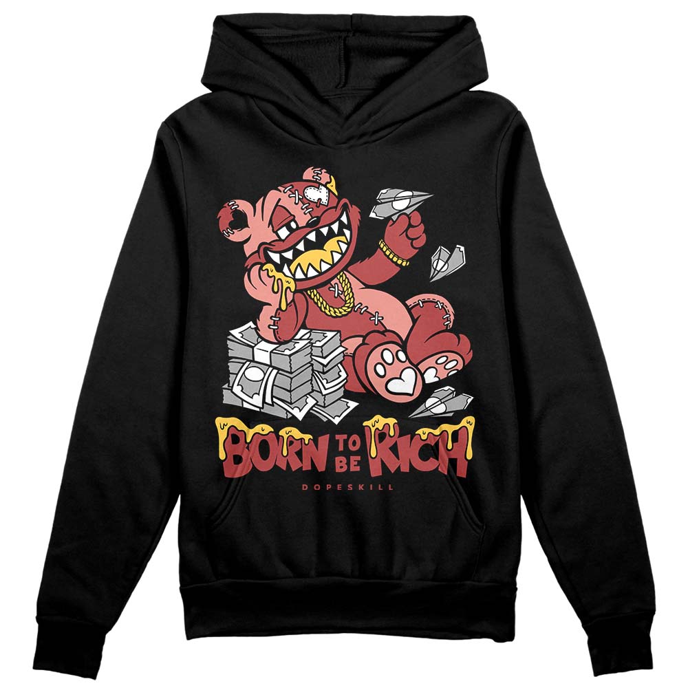 Dune Red 13s DopeSkill Hoodie Sweatshirt Born To Be Rich Graphic