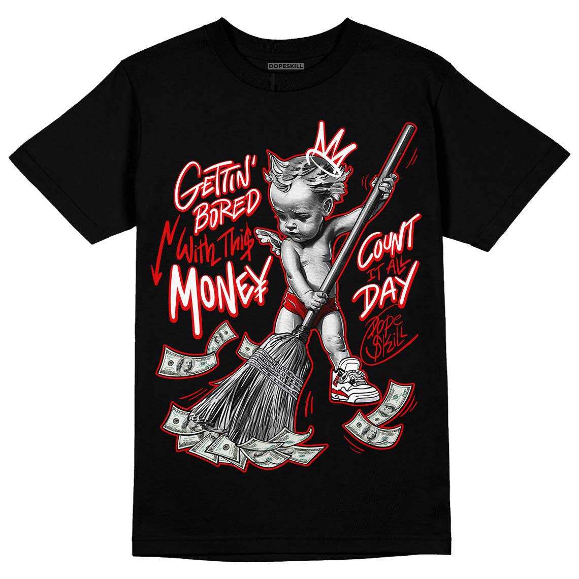 Red Cement 4S DopeSkill T-Shirt Gettin Bored With This Money Graphic