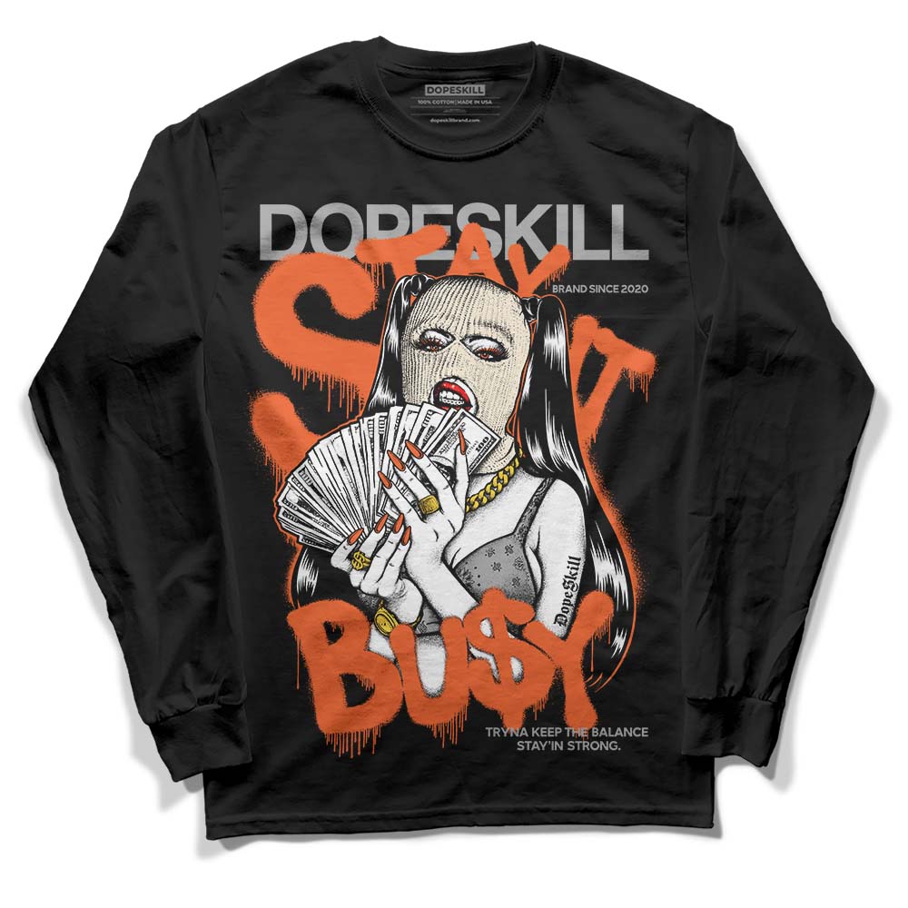 Georgia Peach 3s DopeSkill Long Sleeve T-Shirt Stay It Busy Graphic