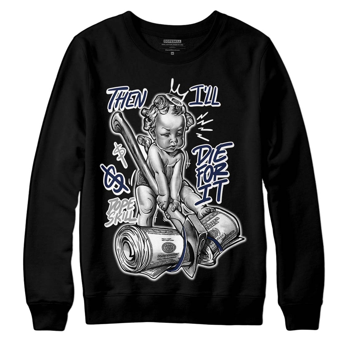 Midnight Navy 3s DopeSkill Sweatshirt Then I'll Die For It Graphic