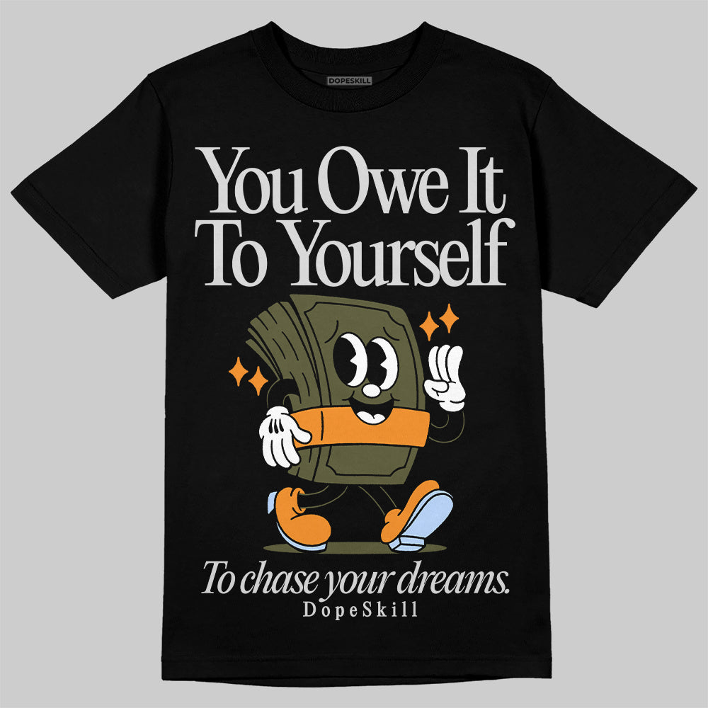 Olive 5s DopeSkill T-Shirt Owe It To Yourself Graphic