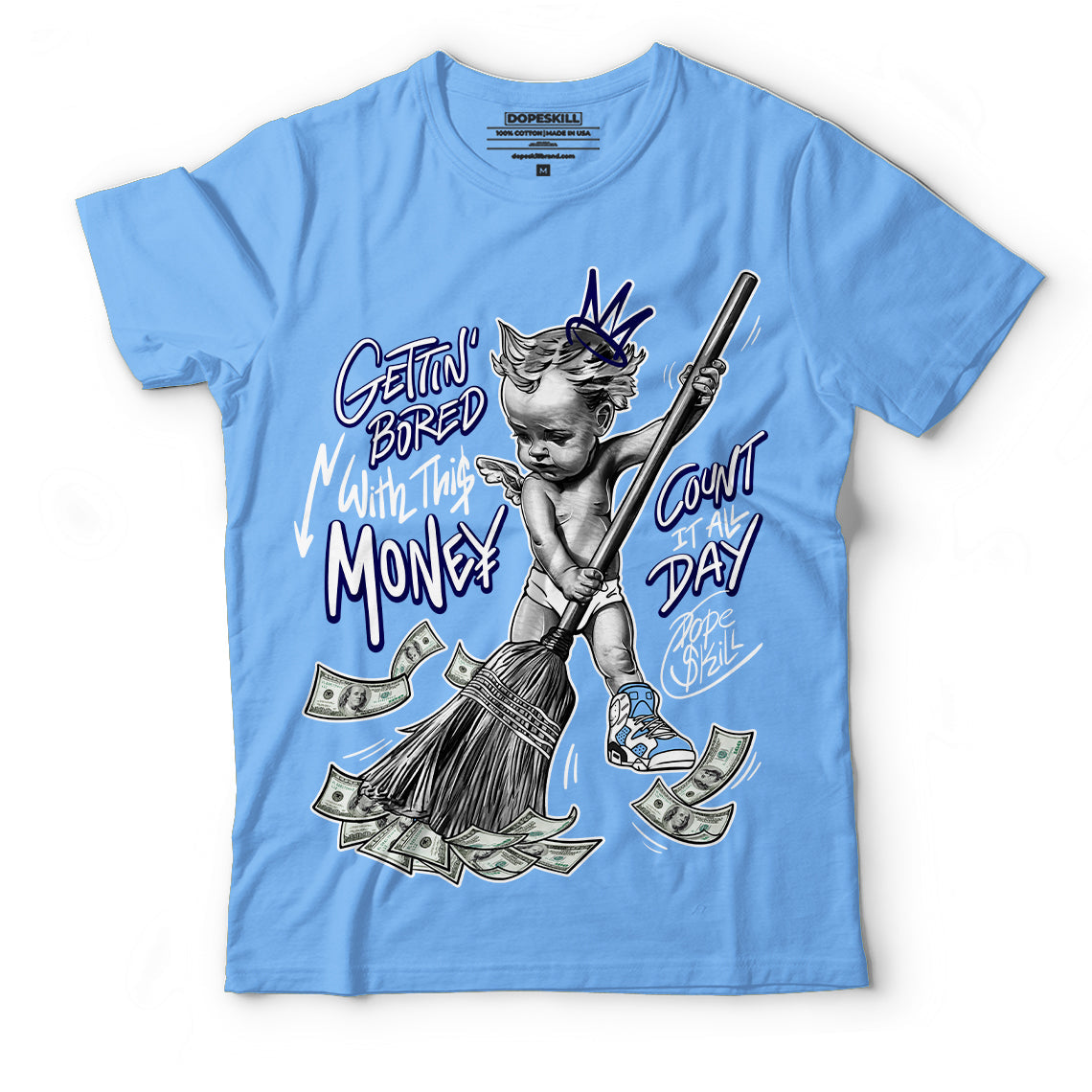 AJ 6 University Blue DopeSkill University Blue T-Shirt Gettin Bored With This Money Graphic