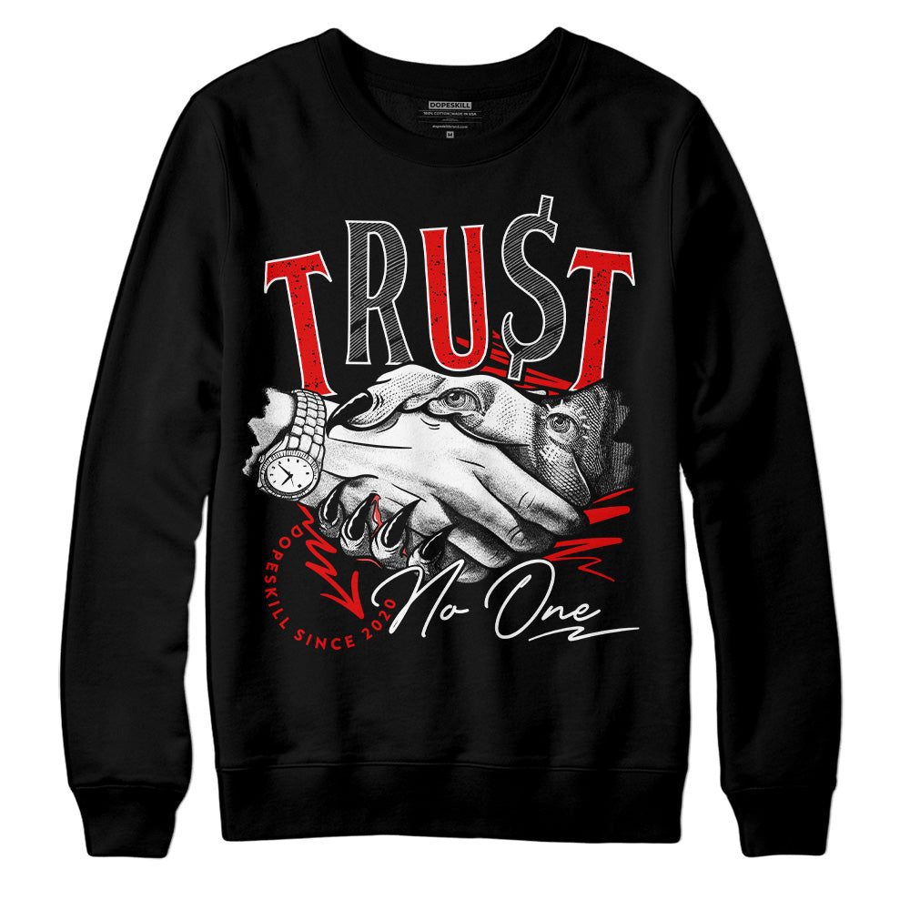 Red Cement 4S DopeSkill Sweatshirt Trust No One Graphic