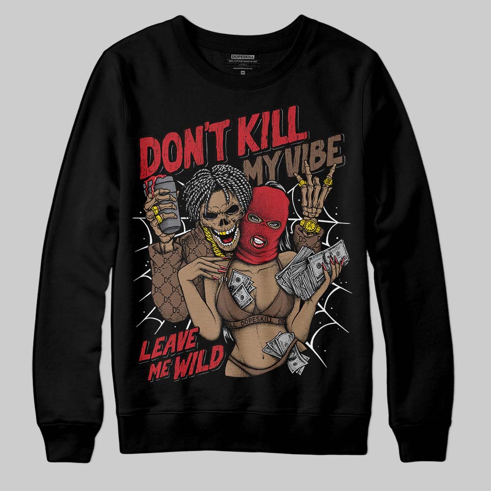 Olive 9s DopeSkill Sweatshirt Don't Kill My Vibe Graphic