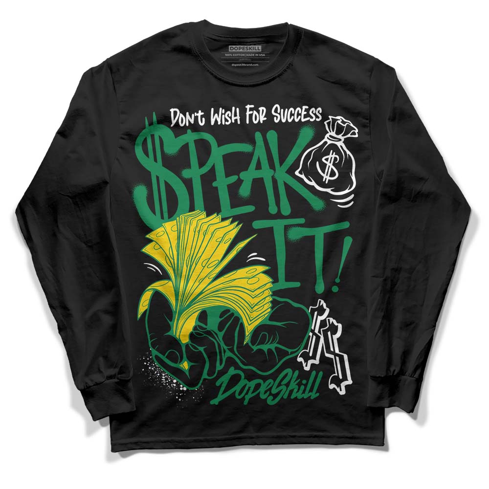 Lucky Green 5s DopeSkill Long Sleeve T-Shirt Speak It Graphic