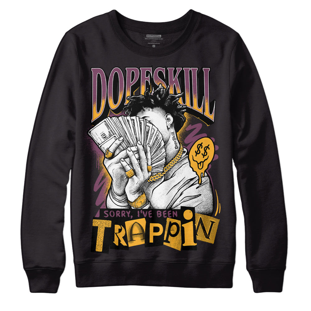 Brotherhood 1s High OG DopeSkill Sweatshirt Sorry I've Been Trappin Graphic