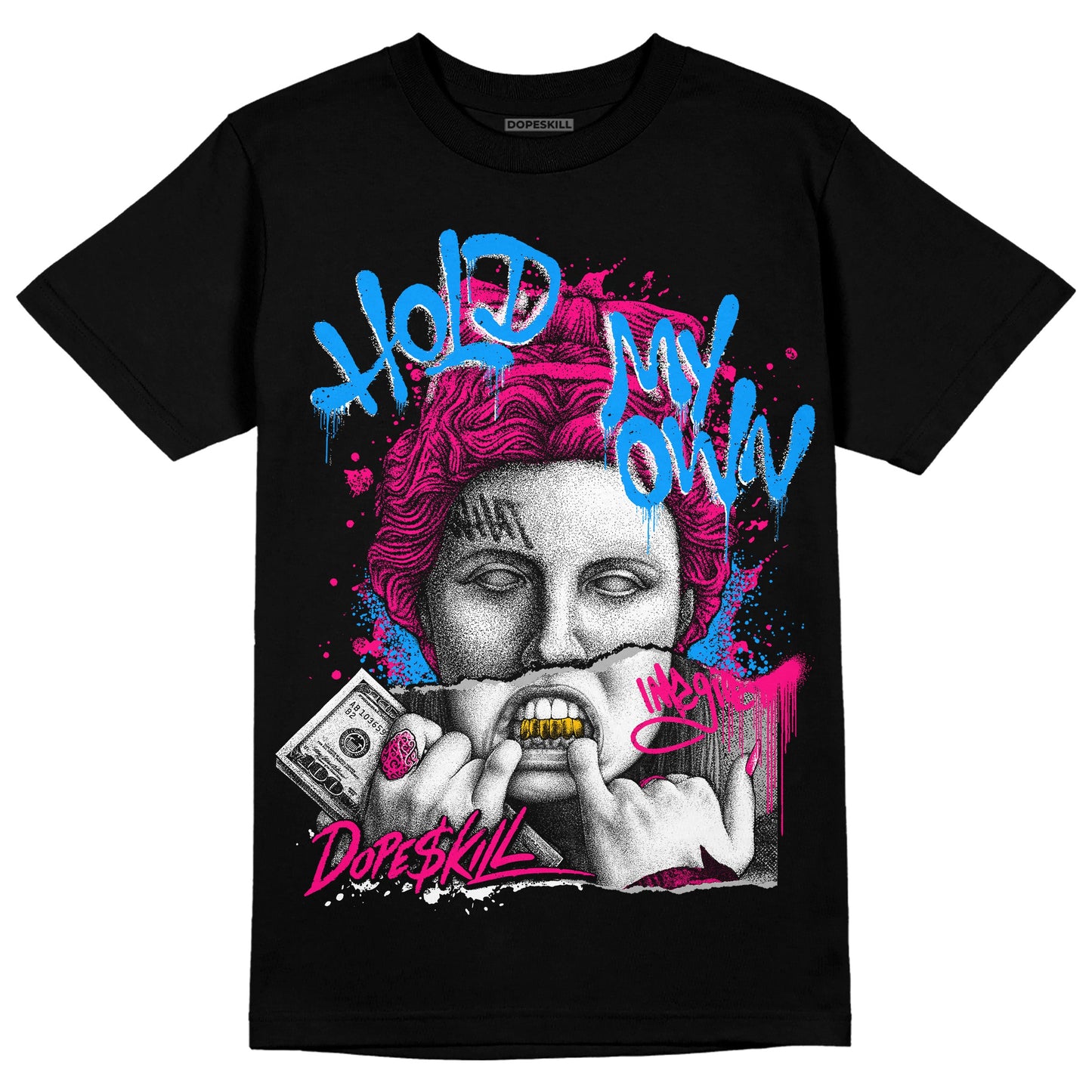 Fierce Pink 1s DopeSkill T-Shirt Hold My Own Graphic