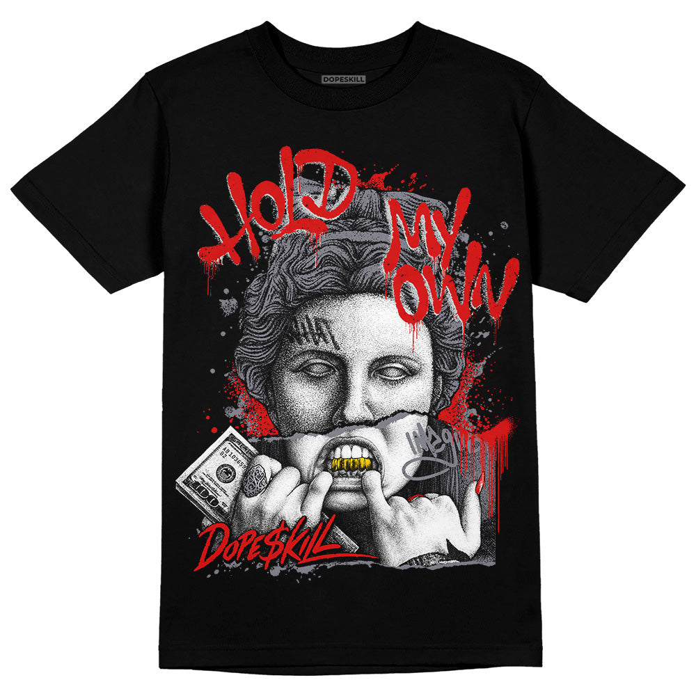 Fire Red 9s DopeSkill T-Shirt Hold My Own Graphic