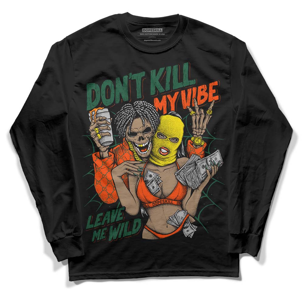 Dunk Team Dark Green Orange DopeSkill Long Sleeve T-Shirt Don't Kill My Vibe Graphic