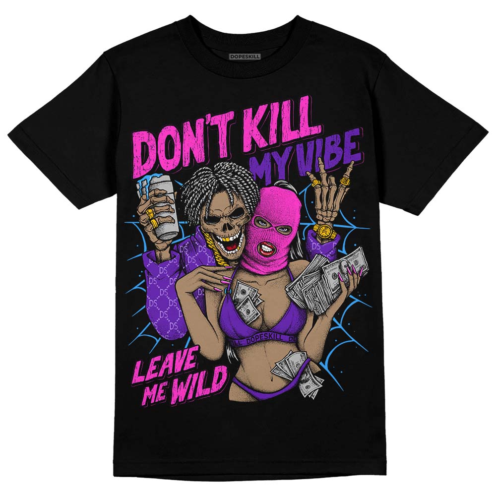 Court Purple 13s DopeSkill T-Shirt Don't Kill My Vibe Graphic