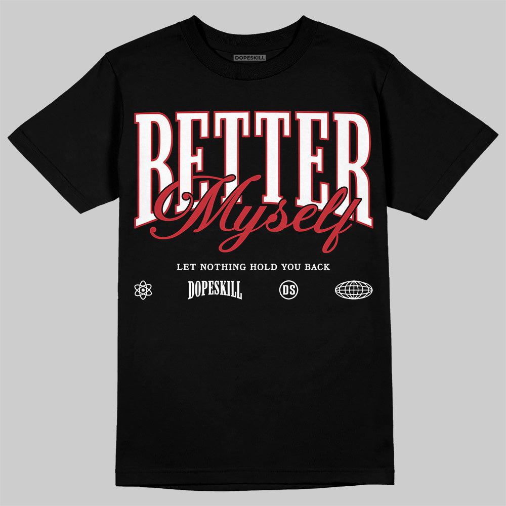 Bred 11s DopeSkill T-Shirt Better Myself Graphic