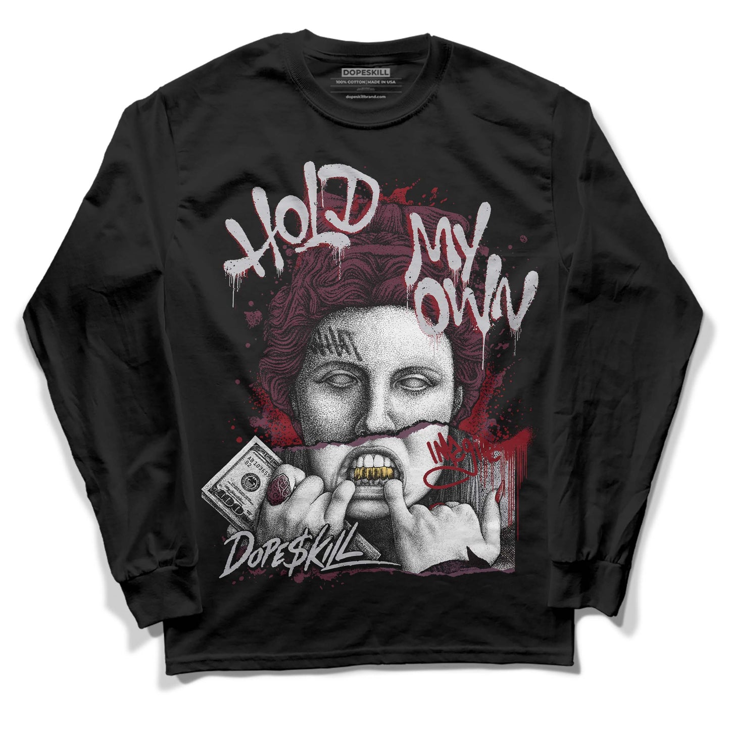 Burgundy 5s DopeSkill Long Sleeve T-Shirt Hold My Own Graphic
