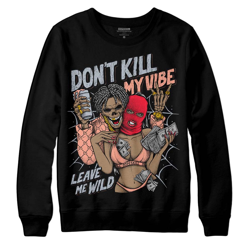 Crimson Bliss 5s DopeSkill Sweatshirt Don't Kill My Vibe Graphic