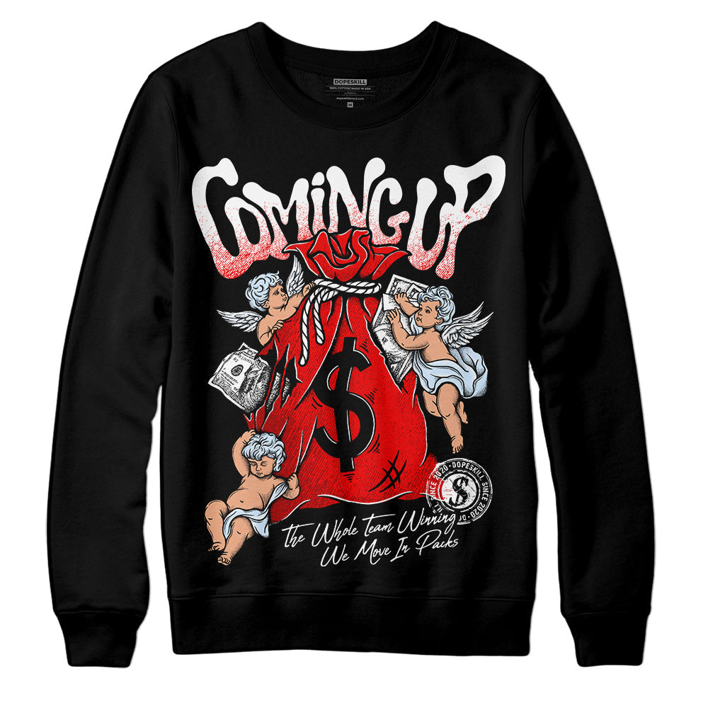 Cherry 11s DopeSkill Sweatshirt Money Bag Coming Up Graphic