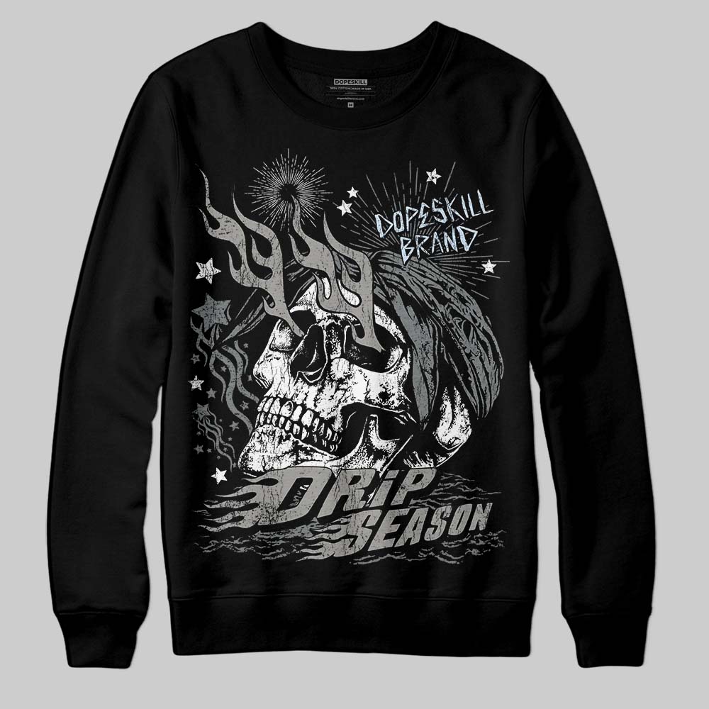 Cool Grey 9s DopeSkill Sweatshirt Drip Season Graphic