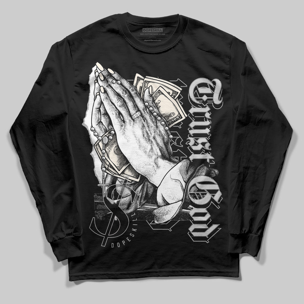Off Noir 3s DopeSkill Long Sleeve T-Shirt Trust God Graphic