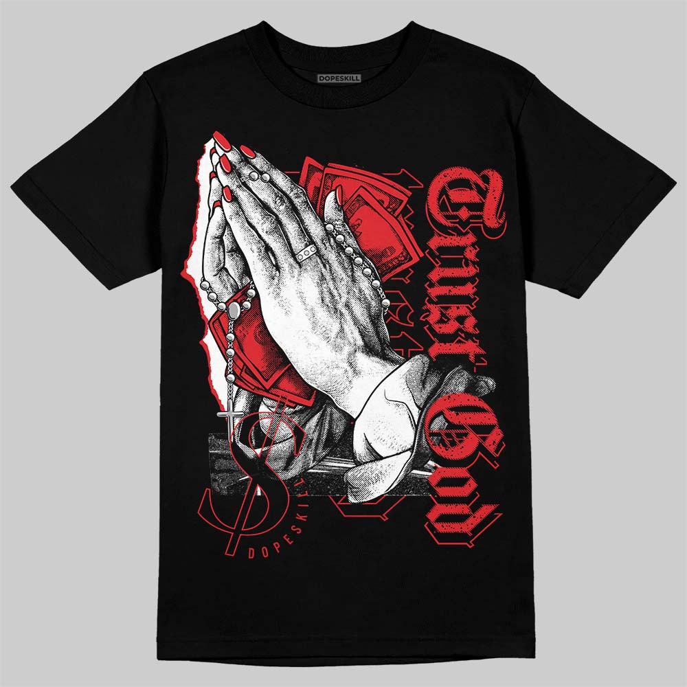 Red Cement 4S DopeSkill T-Shirt Trust God Graphic