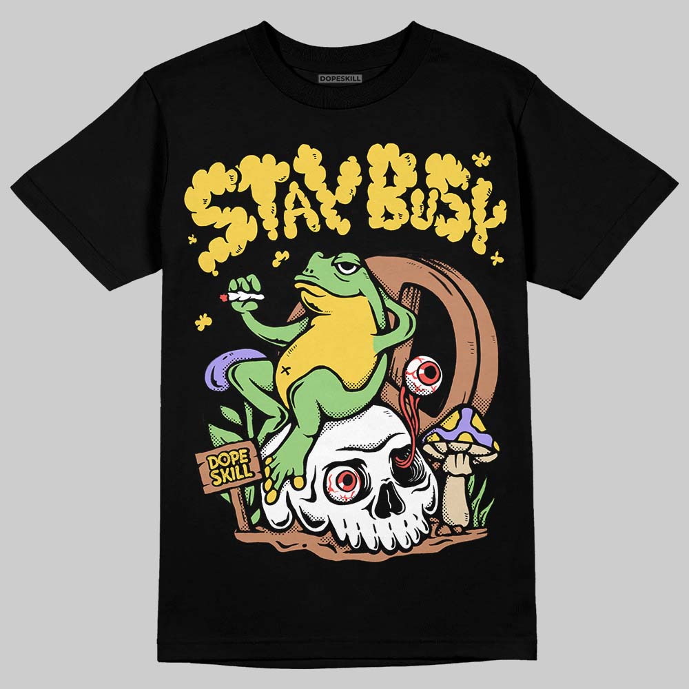 Limited DopeSkill T-Shirt Stay Busy Graphic
