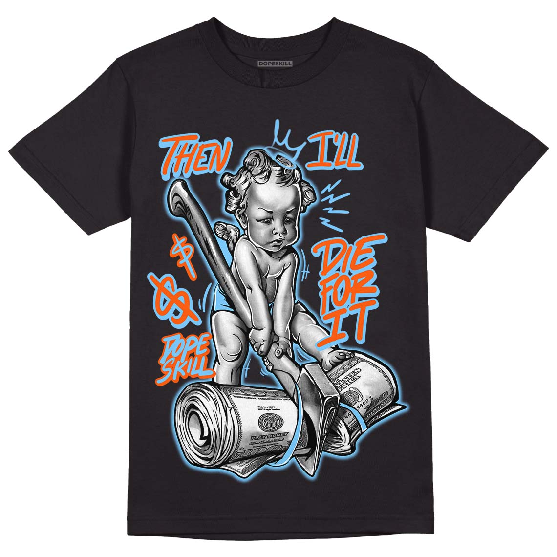Dunk Low Futura University Blue DopeSkill T-Shirt Then I'll Die For It Graphic