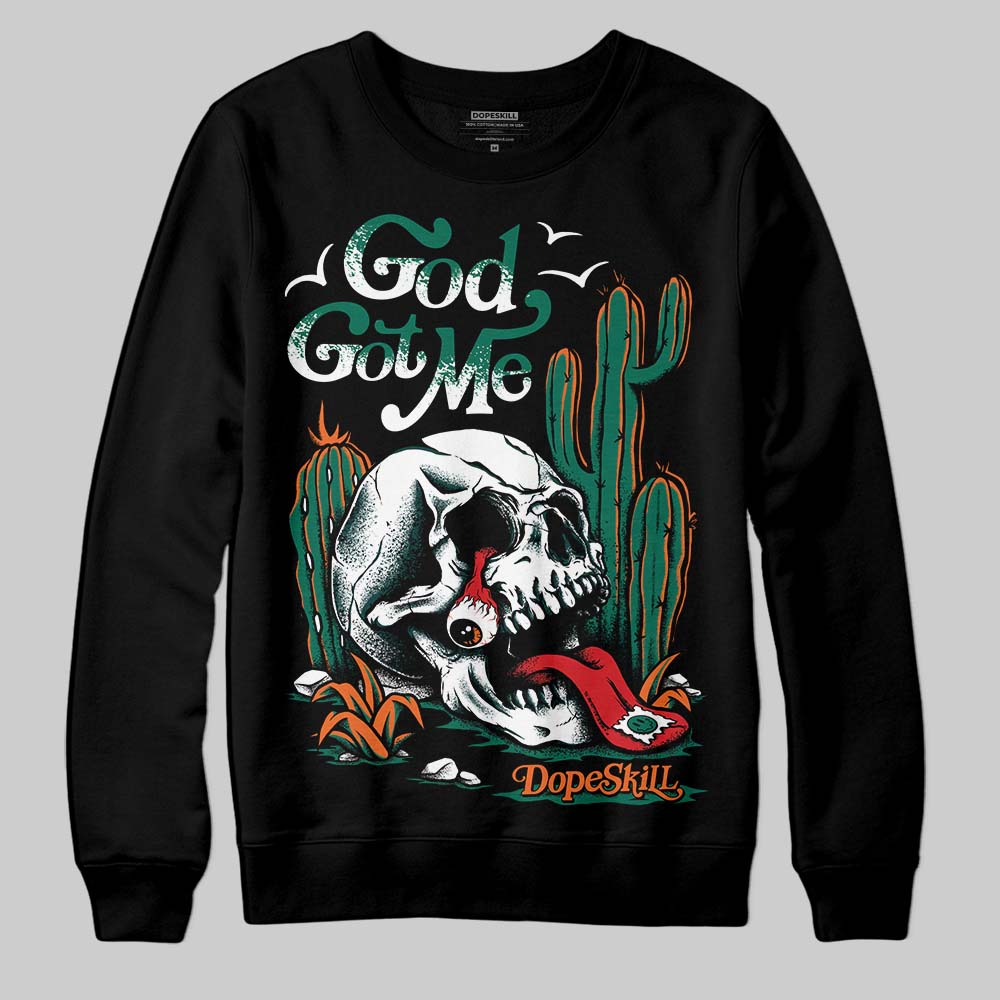 Oxidized Green 4s DopeSkill Sweatshirt God Got Me Graphic