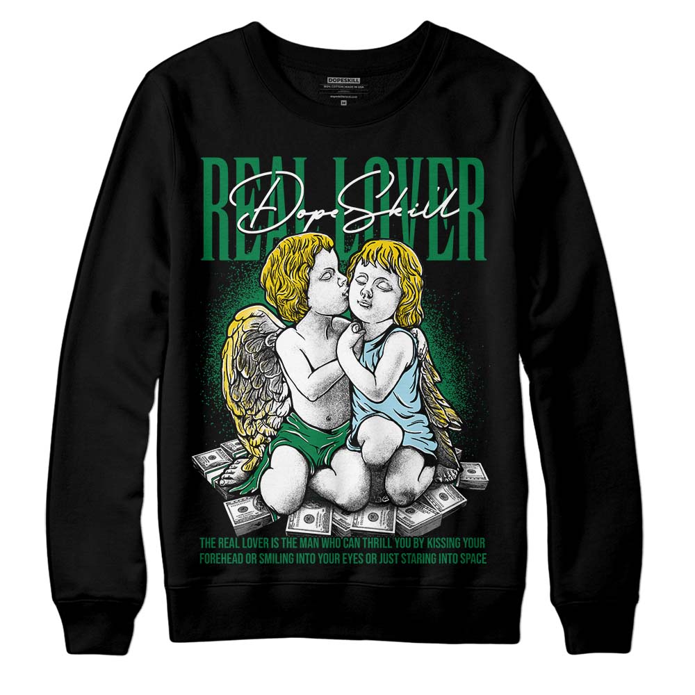 Lucky Green 5s DopeSkill Sweatshirt Real Lover Graphic