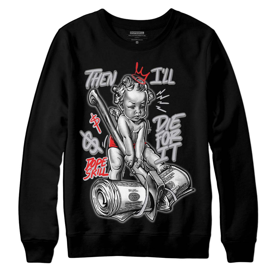 Grey Collection DopeSkill Sweatshirt Then I'll Die For It Graphic