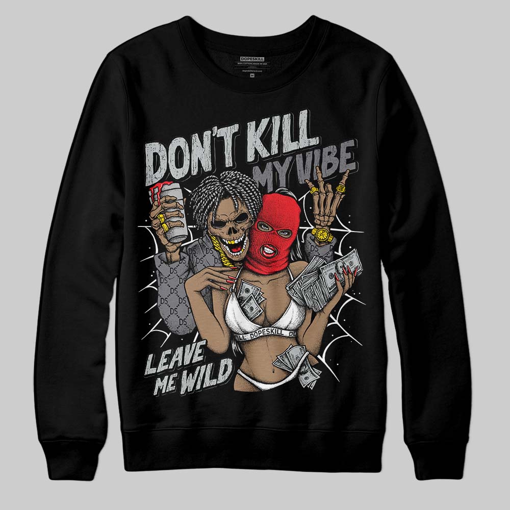Fear 4s DopeSkill Sweatshirt Don't Kill My Vibe Graphic
