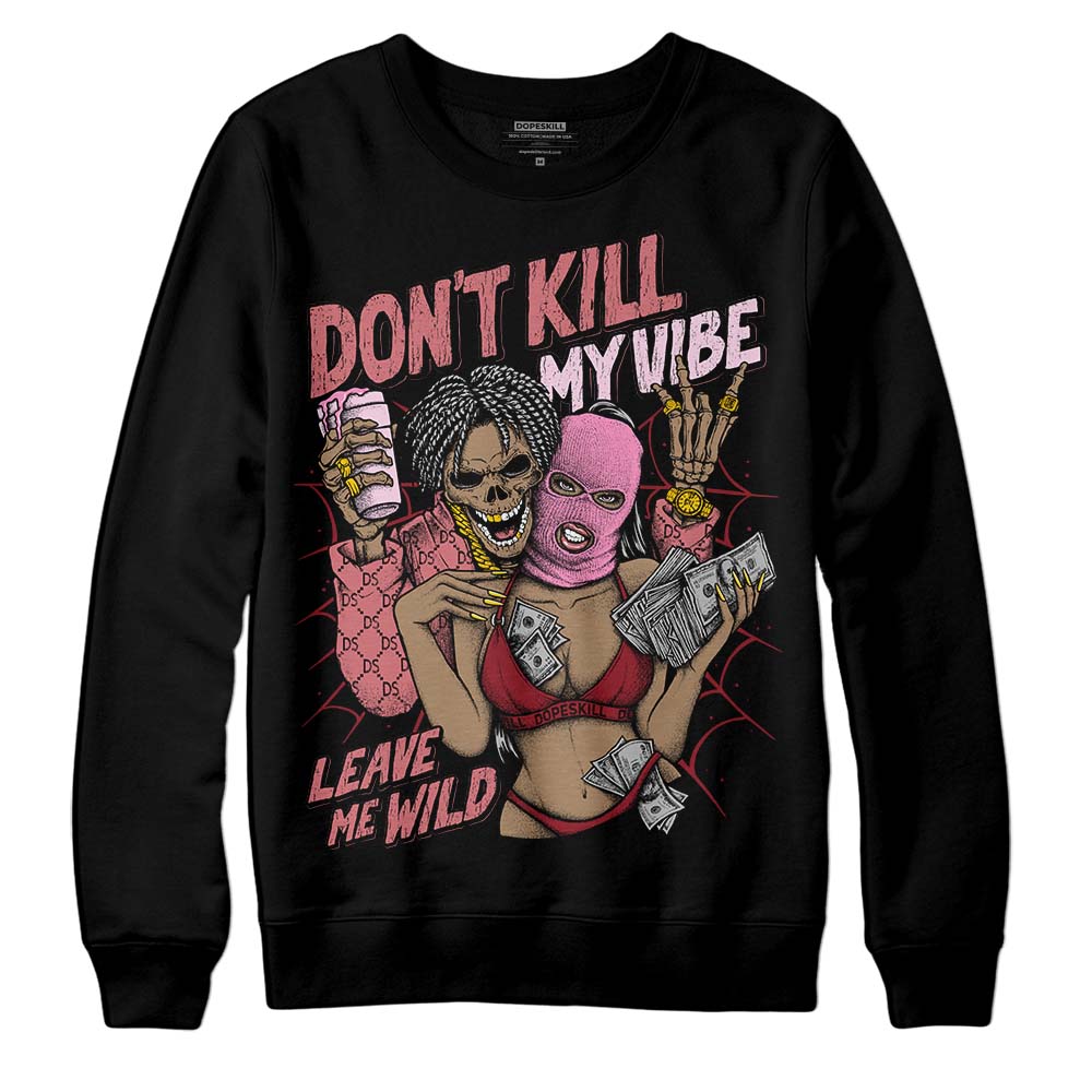 Valentine's Day Collection DopeSkill Sweatshirt Don't Kill My Vibe Graphic