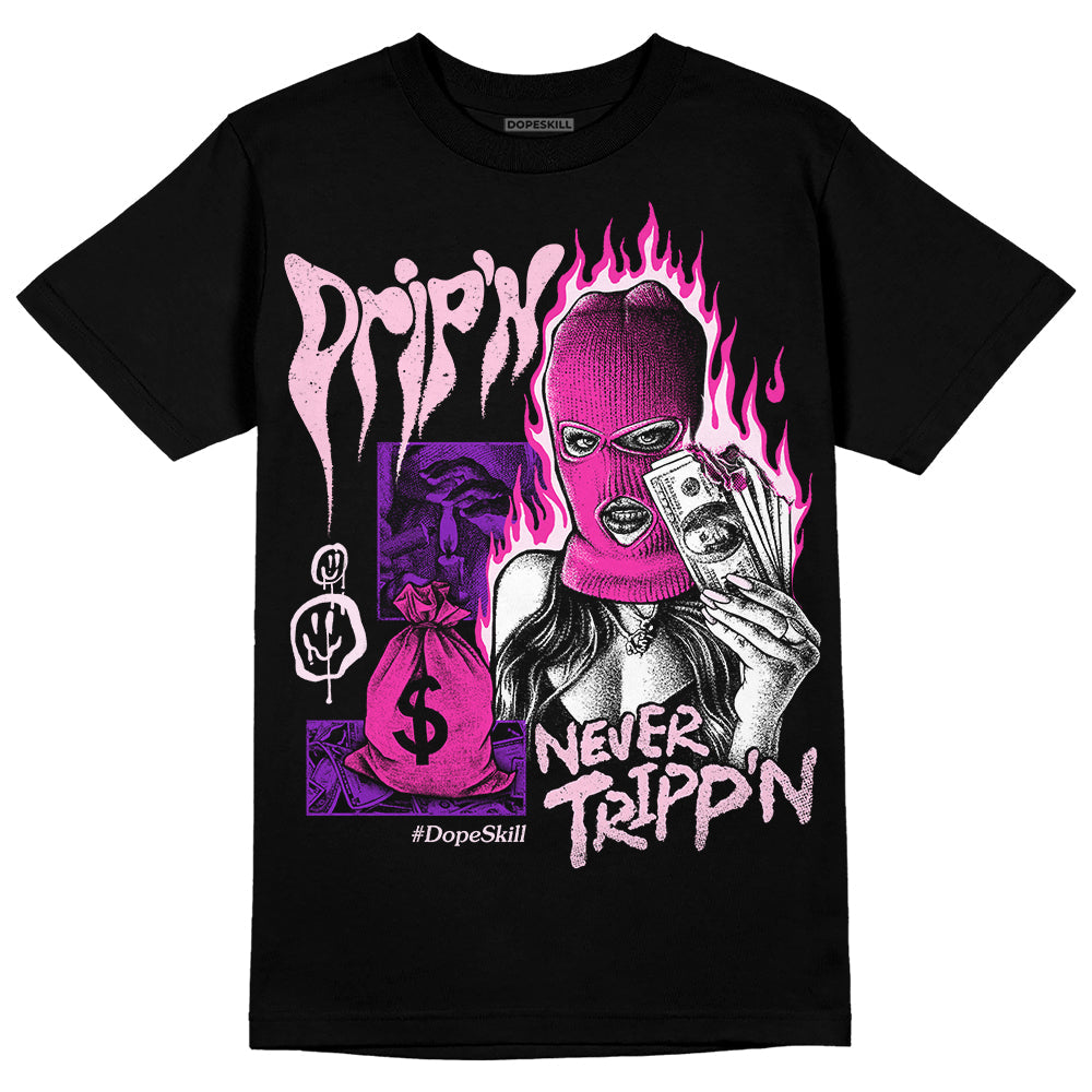 Triple Pink Dunk DopeSkill T-Shirt Drip'n Never Tripp'n Graphic