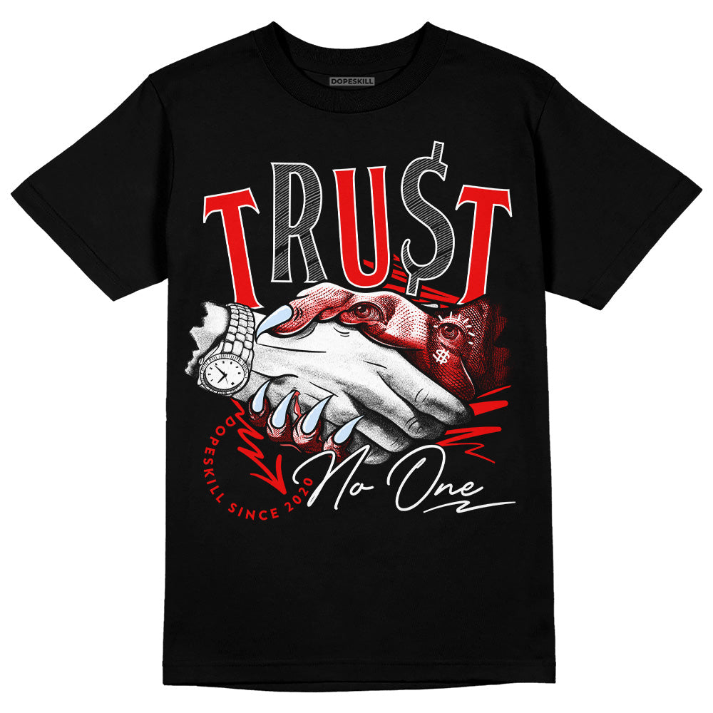 Cherry 11s DopeSkill T-Shirt Trust No One Graphic