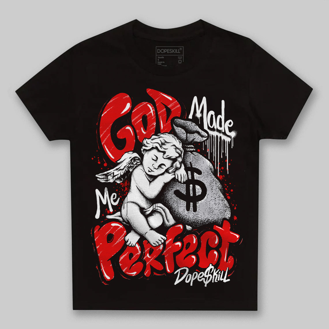 Red Cement 4S DopeSkill Toddler Kids T-shirt God Made Me Perfect Graphic