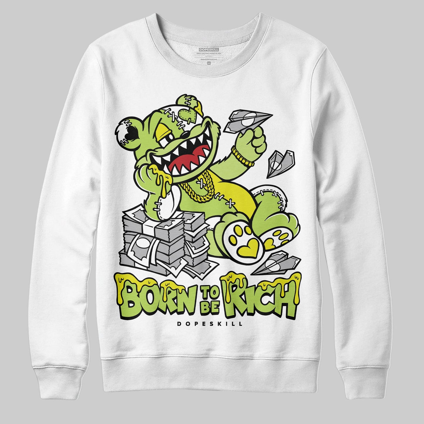 Bright Cactus 13s DopeSkill Sweatshirt Born To Be Rich Graphic