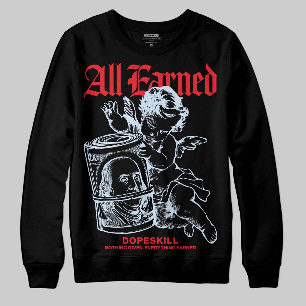 Cherry 11s DopeSkill Sweatshirt All Earned Graphic