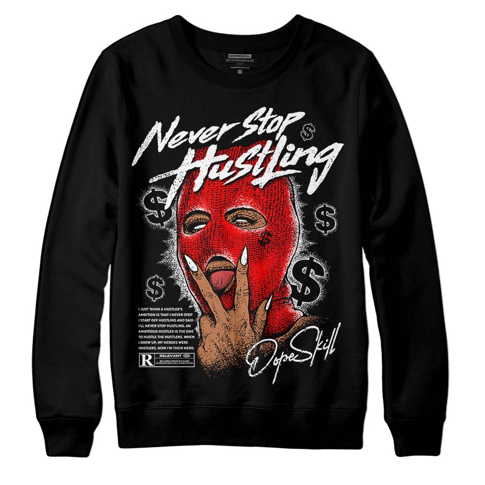 Black and White Collection DopeSkill Sweatshirt Never Stop Hustling Graphic