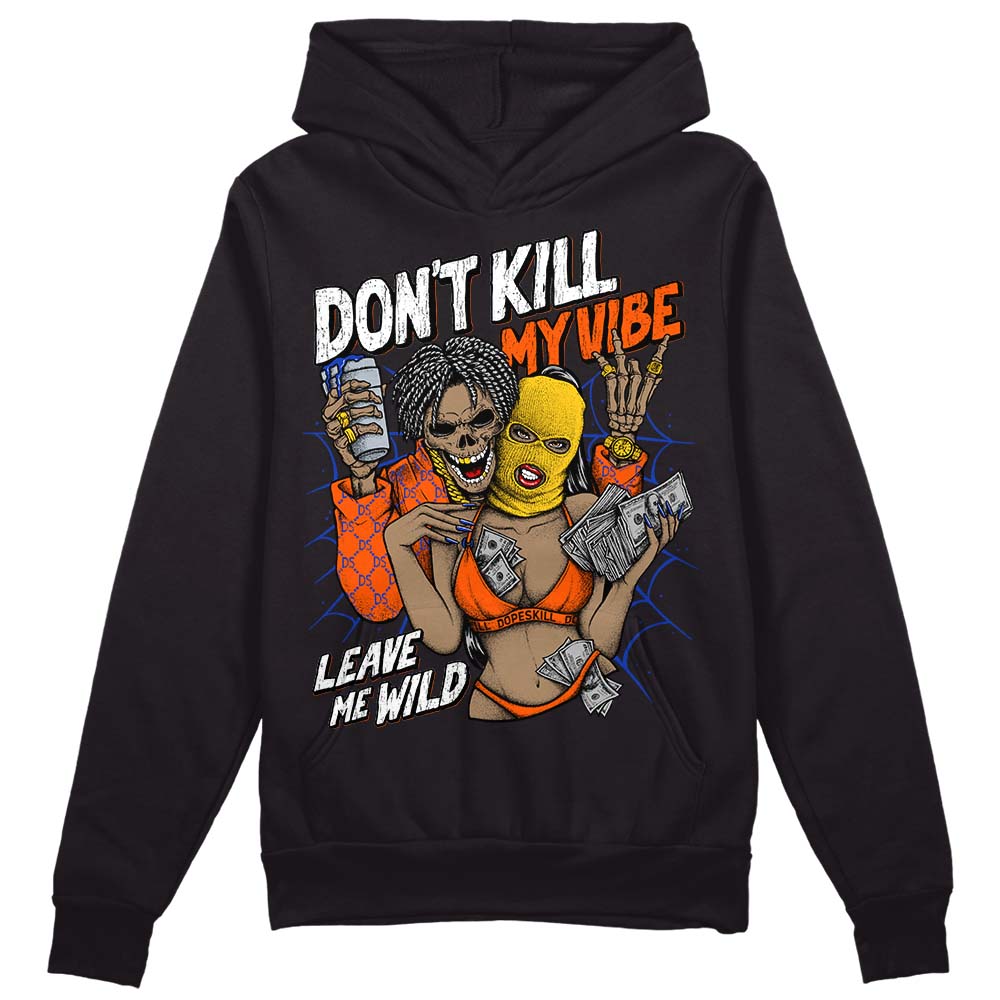Dunk Futura Orange Blaze DopeSkill Hoodie Sweatshirt Don't Kill My Vibe Graphic
