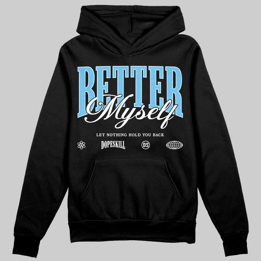 Legend Blue 11s DopeSkill Hoodie Sweatshirt Better Myself Graphic