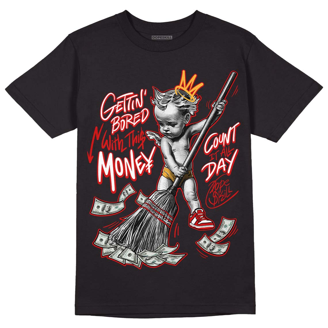 Dunk Low Gym Red DopeSkill T-Shirt Gettin Bored With This Money Graphic