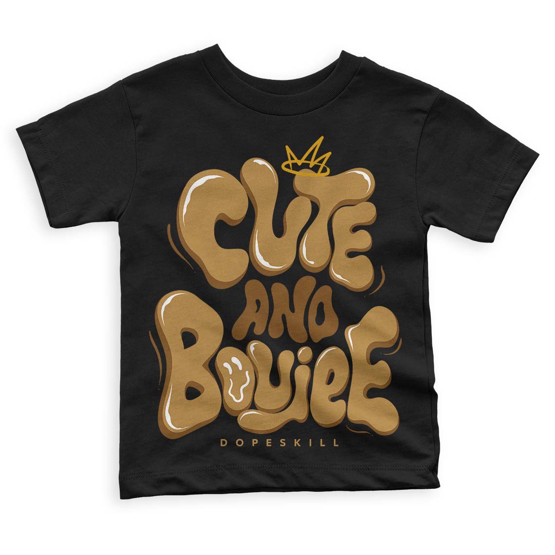 Wheat 13s DopeSkill Toddler Kids T-shirt Cute and Boujee Graphic