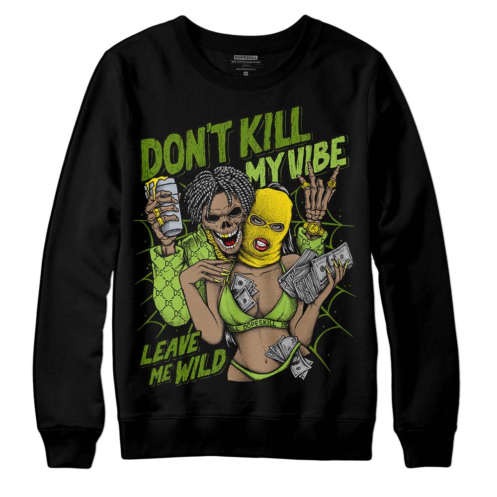 Dunk 'Chlorophyll' DopeSkill Sweatshirt Don't Kill My Vibe Graphic