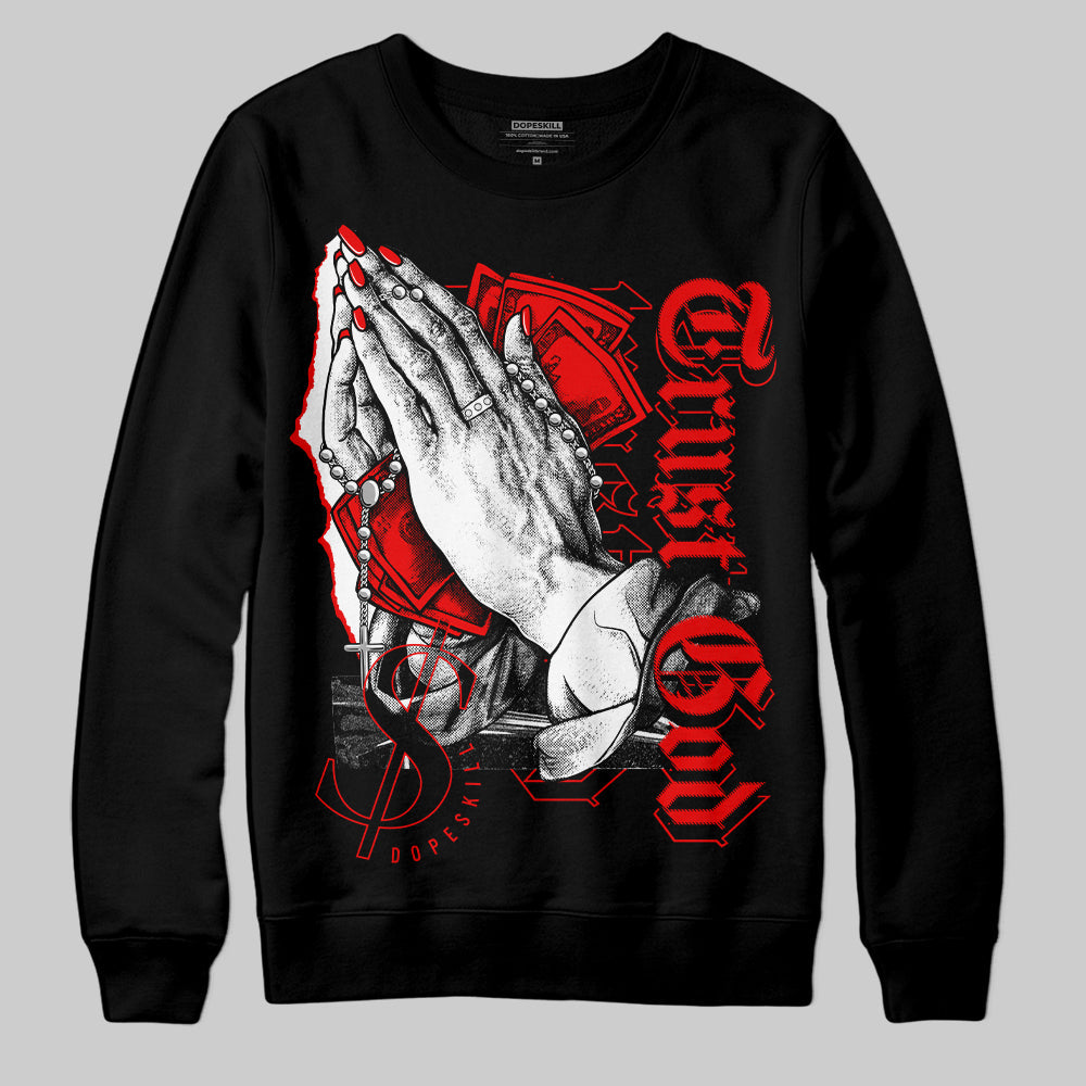 Cherry 12s DopeSkill Sweatshirt Trust God Graphic