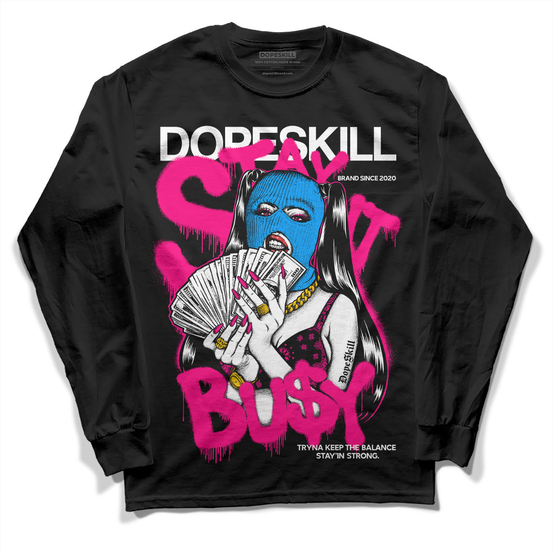 Fierce Pink 1s DopeSkill Long Sleeve T-Shirt Stay It Busy Graphic