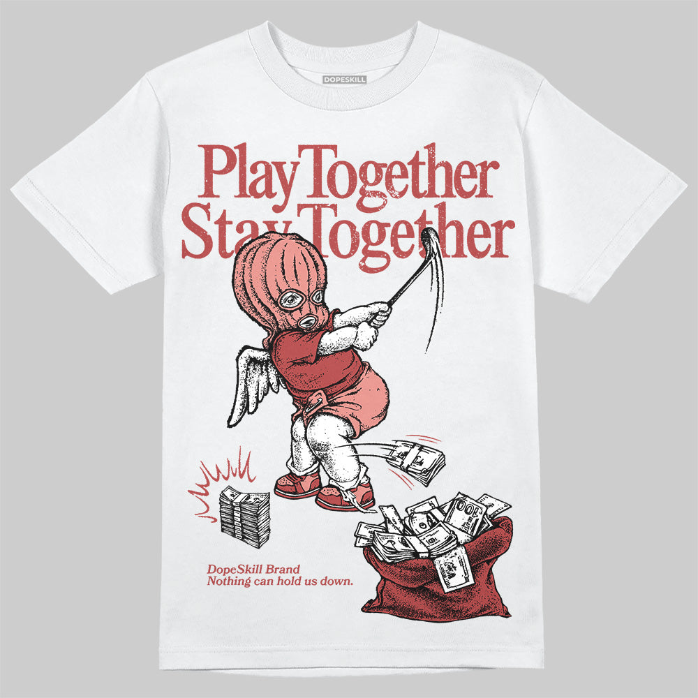Dune Red 13s DopeSkill T-Shirt Play together, Stay together Graphic