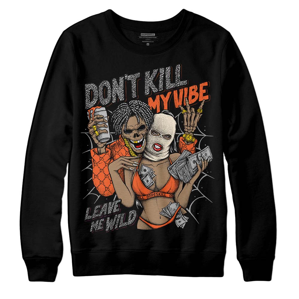 Georgia Peach 3s DopeSkill Sweatshirt Don't Kill My Vibe Graphic