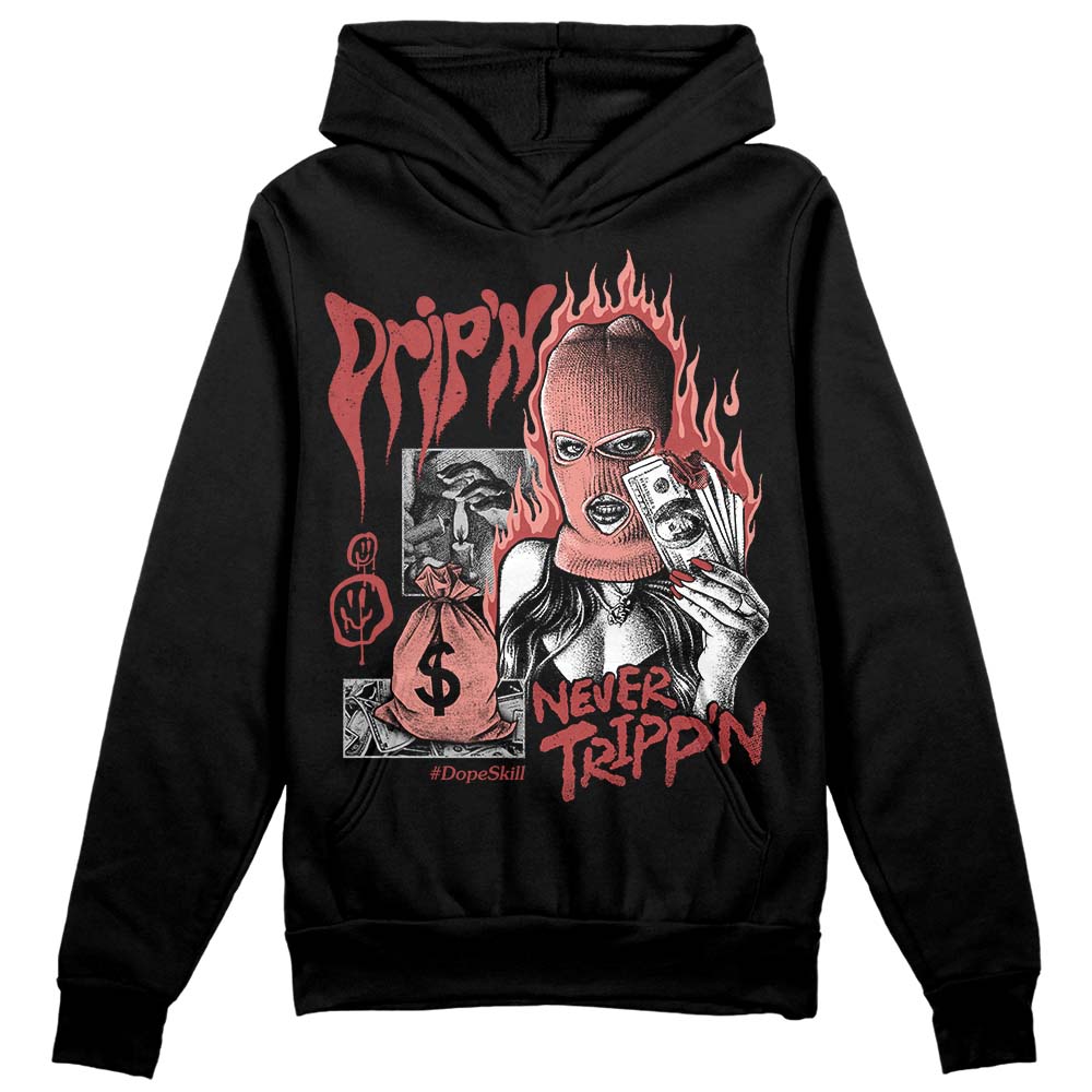 Dune Red 13s DopeSkill Hoodie Sweatshirt Drip'n Never Tripp'n Graphic