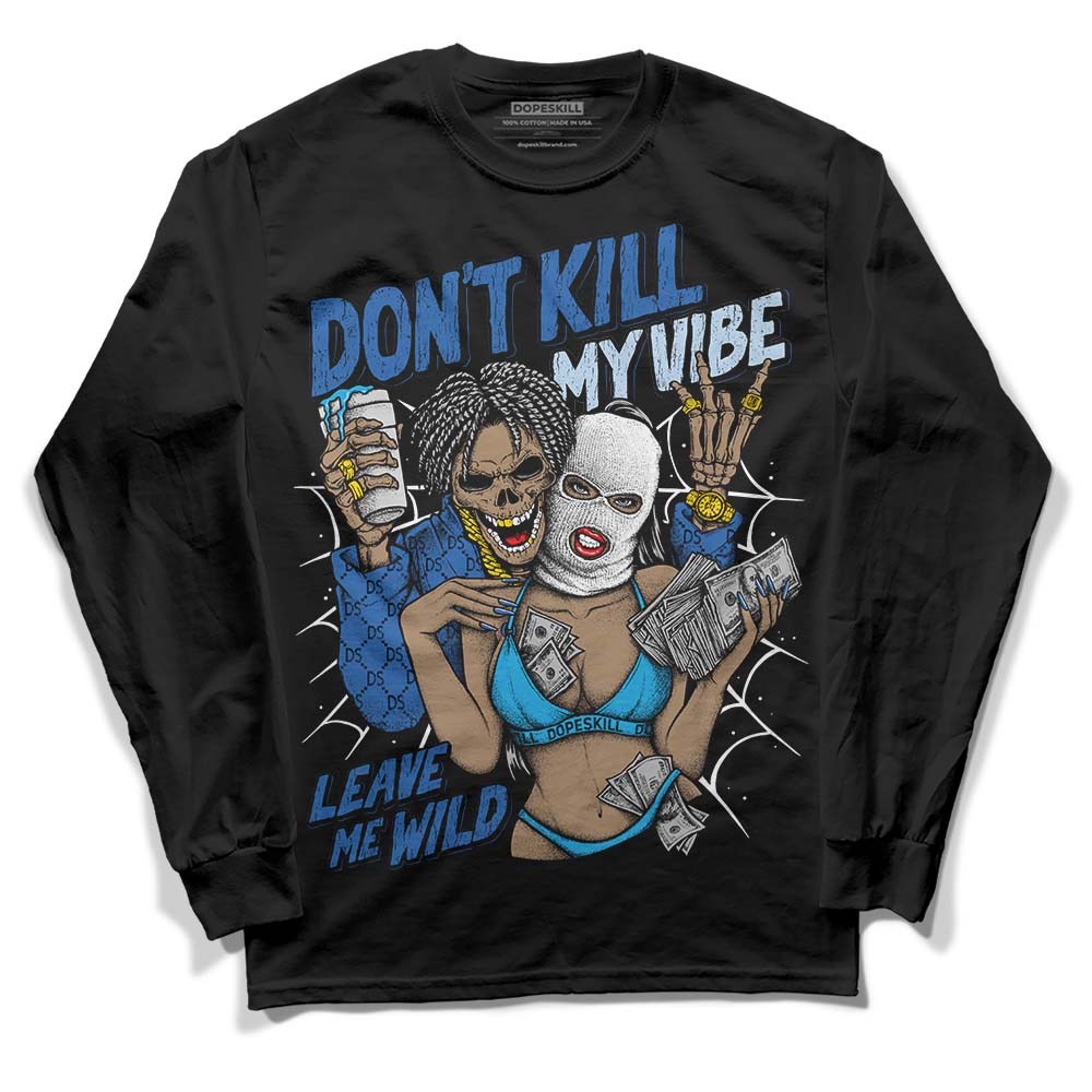 Space Jam 11s DopeSkill Long Sleeve T-Shirt Don't Kill My Vibe Graphic