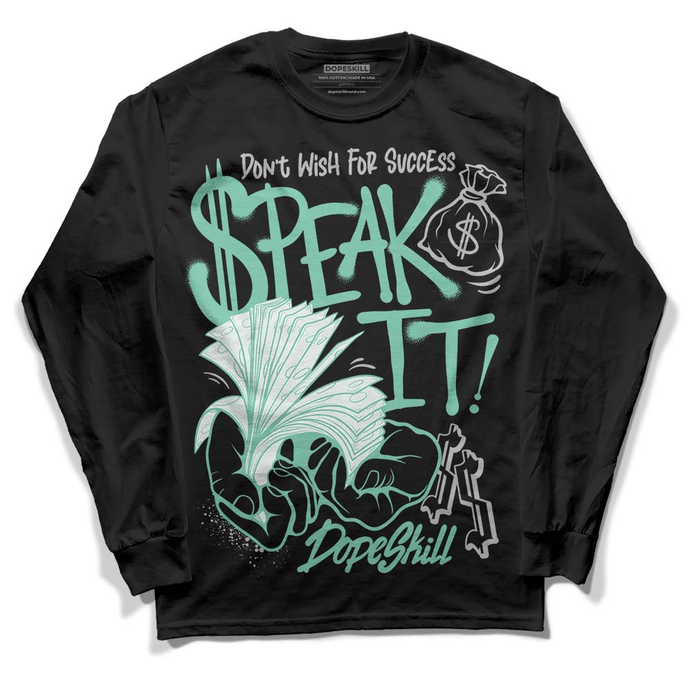 Green Glow 3s DopeSkill Long Sleeve T-Shirt Speak It Graphic