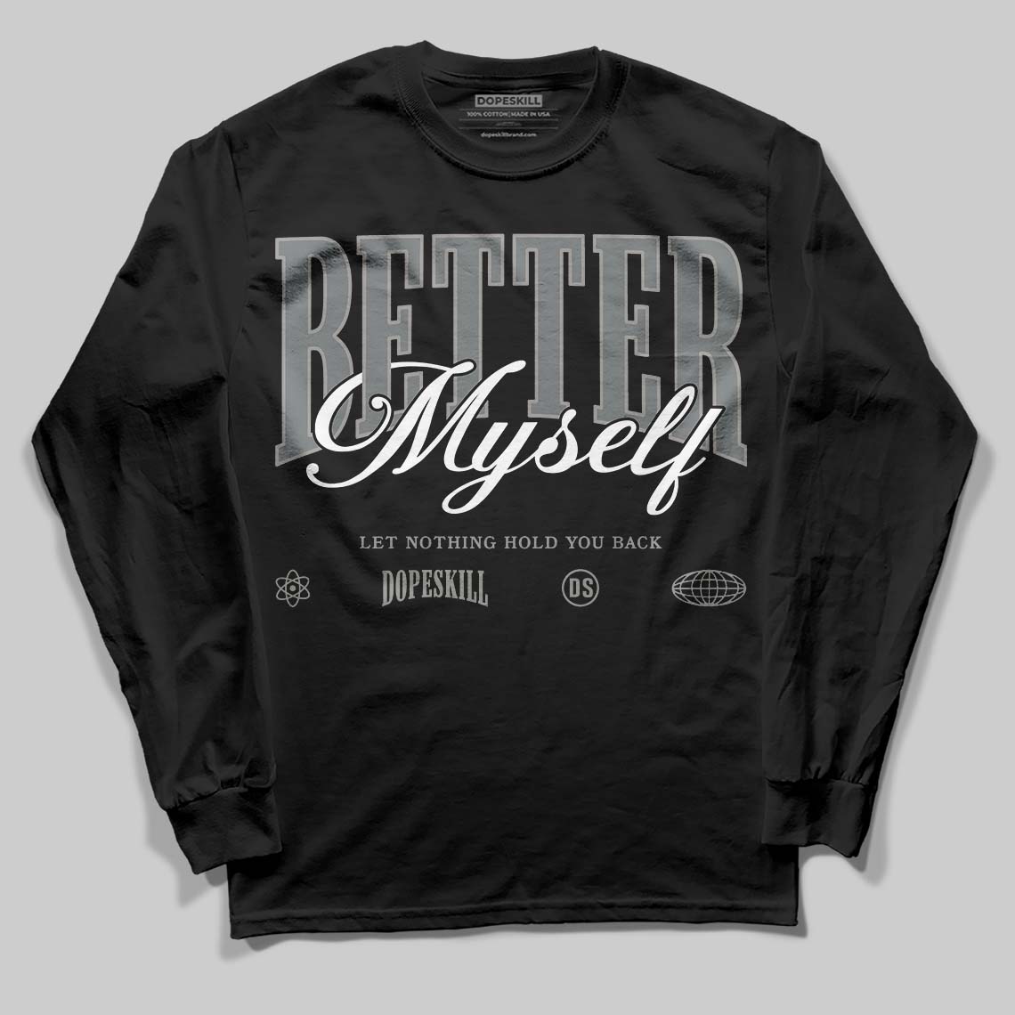 Cool Grey 9s DopeSkill Long Sleeve T-Shirt Better Myself Graphic