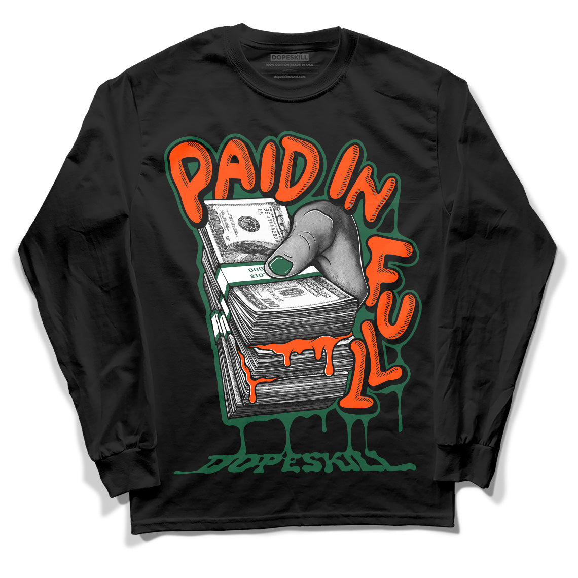Dunk Low Team Dark Green Orange DopeSkill Long Sleeve T-Shirt Paid In Full Graphic