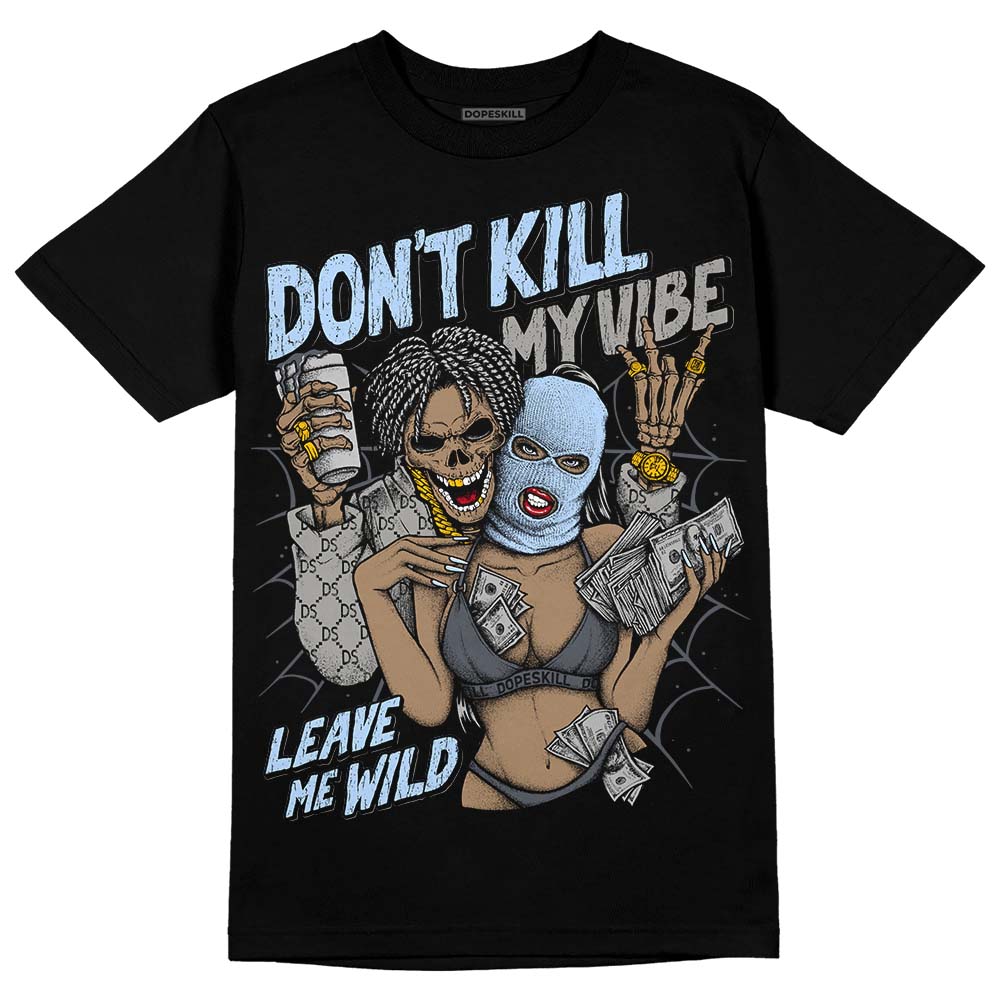 Cool Grey 11s DopeSkill T-Shirt Don't Kill My Vibe Graphic
